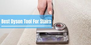 best dyson tool for stairs