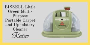 BISSELL Little Green Multi-Purpose Portable Carpet and Upholstery Cleaner Review
